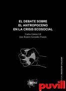 El debate sobre el Antropoceno en la crisis ecosocial