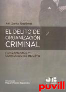 El delito de organizacin criminal : fundamentos y contenido de injusto