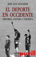 El deporte en Occidente : historia, cultura y poltica