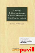 El depsito de cuentas anuales : causas controvertidas de calificacin registral