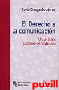 El derecho a la comunicacin : un anlisis 

jurdico-periodstico