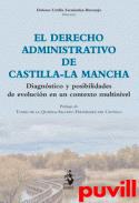 El derecho administrativo de castilla-la mancha : diagnstico y posibilidades de evolucin en un contexto multinivel