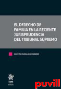 El derecho de familia en la reciente jurisprudencia del Tribunal Supremo