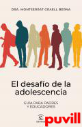 El desafo de la adolescencia : Gua para padres y educadores