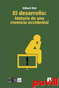 El desarrollo : historia de una creencia occidental