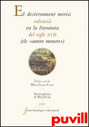 El desterrament morisc valenci en la literatura del segle XVII (els 