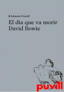 El dia que va morir David Bowie