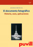 El documento fotogrfico : historia, usos y aplicaciones