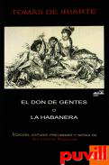 El don de 

gentes o La habanera : comedia original del famoso fabulista D. Toms de Iriarte (1750-1791)