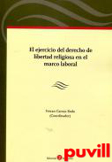 El ejercicio del derecho de libertad religiosa en el marco laboral