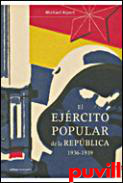 El ejrcito popular de la repblica, 1936-1939