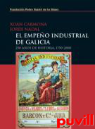 El empeo industrial de Galicia : 250 aos de historia (1750-2000)