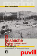 El Ensache Este : Salamanca-Retiro, 1860-1931. El Madrid burgus