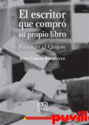 El escritor que compro su propio libro : para leer el Quijote