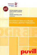 El Estado de Derecho a prueba : seguridad, libertad y terrorismo