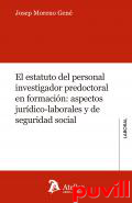 El estatuto del personal investigador predoctoral en formacin : aspectos jurdico-laborales y de seguridad social