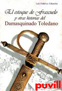 El estoque de Frascuelo y otras historias del damasquinado toledano