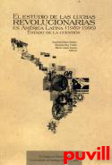 El estudio de las luchas revolucionarias en Amrica Latina (1959-1996) : estado de la cuestin