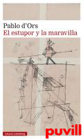 El estupor y la maravilla