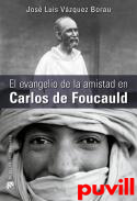 El evangelio de la amistad en Carlos de Foucauld