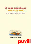 El exilio republicano de 1939 y la segunda generacin