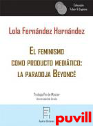 El feminismo como producto meditico : la paradoja Beyonc