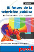 El futuro de la televisin pblica : la necesaria alianza con la ciudadana