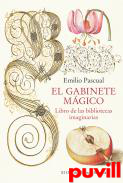 El gabinete mgico : Libro de las bibliotecas imaginarias