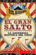 El gran circo : la asombrosa historia del circo