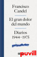 El gran dolor del mundo : diarios 1944-1975