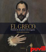 El Greco : historia de un pintor extravagante