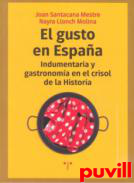 El gusto en Espaa : indumentaria y gastronoma en el crisol de la historia