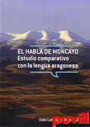 El habla de Moncayo : estudio comparativo con la lengua aragonesa