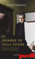 El hombre de Villa Tevere : Josemara Escriv, puertas adentro