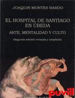 El Hospital de Santiago en beda : arte, mentalidad y culto