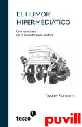 El humor hipermeditico : una nueva era de la mediatizacin reidera