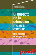 El impacto de la educacin musical escolar : Una mirada retrospectiva