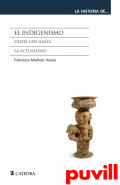 El indigenismo : desde 1492 hasta la actualidad