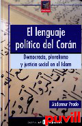 El lenguaje poltico del Corn : democracia, pluralismo y justicia social en el Islam