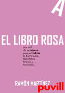 El libro rosa : manual de activismo para erradicar la homofobia, lesbofobia, bifobia y transfobia