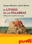 El litigio de las palabras : dilogo sobre la poltica del lenguaje