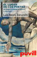 El lugar de los poetas : un ensayo sobre esttica y poltica