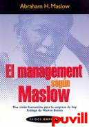 El management segn Maslow : una visin humanista para la empresa de hoy