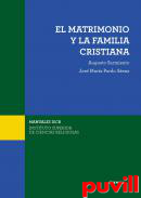 El matrimonio y la familia cristiana : cuestiones fundamentales