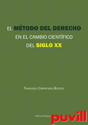 El mtodo del derecho en el cambio cientfico del Siglo XX