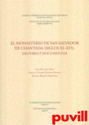 El monasterio de San Salvador de Chantada (siglos XI-XVI) : historia y documentos