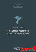 El monstruo fantstico : visiones y perspectivas