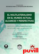 El multilateralismo en el mundo actual : alcances y perspectivas