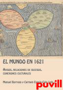 El mundo en 1621 : Avisos, relaciones de sucesos, conexiones culturales