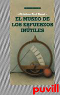 El museo de los esfuerzos intiles